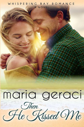 Then He Kissed Me (Whispering Bay Romance)