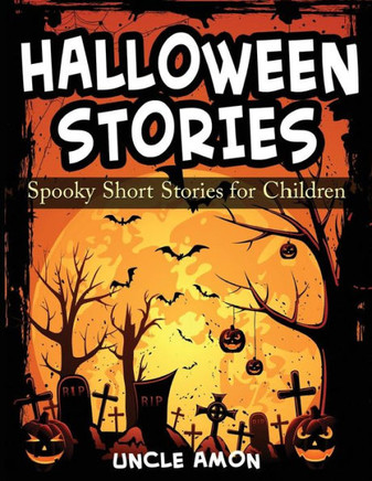 Halloween Stories: Spooky Short Stories for Children