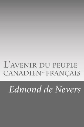LAvenir Du Peuple Canadien-Français (French Edition)