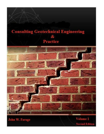 Consulting Geotechnical Engineering & Practice (Volume I)