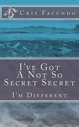 I've Got A Not So Secret Secret: I'm Different