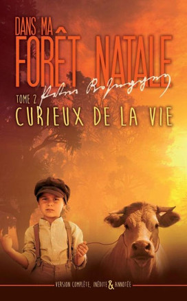 Dans Ma Foret Natale: Tome 2 : Curieux De La Vie (Dans Ma Forêt Natale) (French Edition)