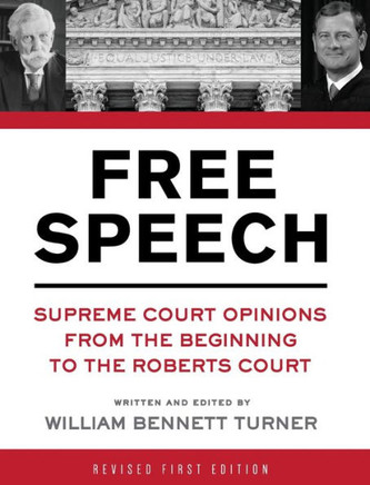Free Speech: Supreme Court Opinions from the Beginning to the Roberts Court