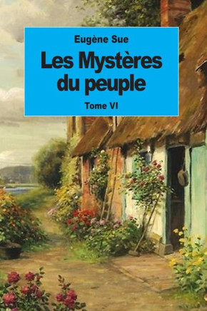 Les Mystères Du Peuple: Tome Vi (French Edition)