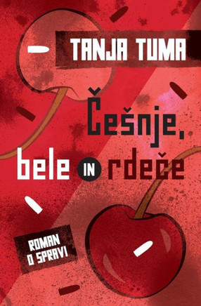 Cesnje, Bele in Rdece: Roman O Spravi