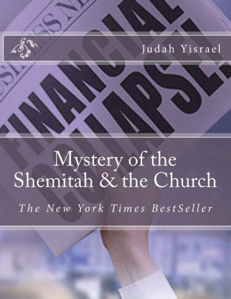 Mystery of the Shemitah & the Church: The Mystery of the Shemitah & the Church