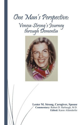 One Man'S Perspective : Venesa Strong'S Journey Through Dementia