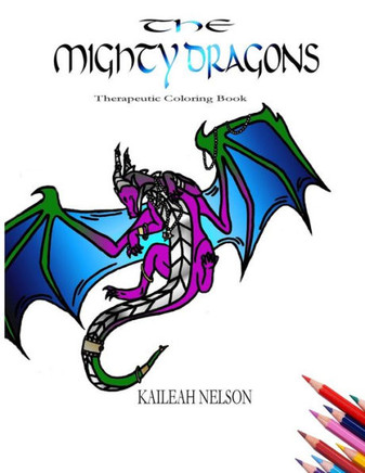 The Mighty Dragons : Therapeutic Coloring Book