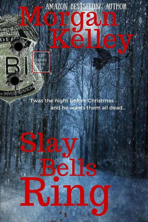 Slay Bells Ring: An FBI/Romance Thriller Book 12