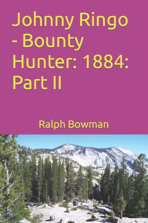 Johnny Ringo - Bounty Hunter: 1884: Part II