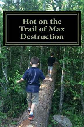 Hot on the Trail of Max Destruction
