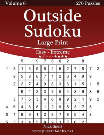 Outside Sudoku Large Print - Easy to Extreme - Volume 6 - 276 Puzzles - Large Print