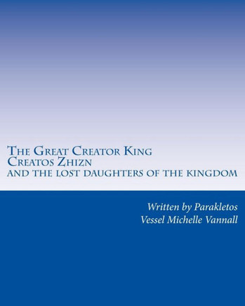 The Great Creator King Creatos Zhizn and the lost daughters of the kingdom