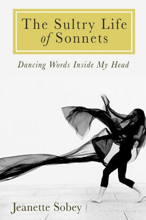 The Sultry Life of Sonnets: Dancing Words Inside My Head