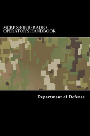 Mcrp 8-10B.10 Radio Operator's Handbook Mcrp 8-10B.10 Radio Operator's Handbook