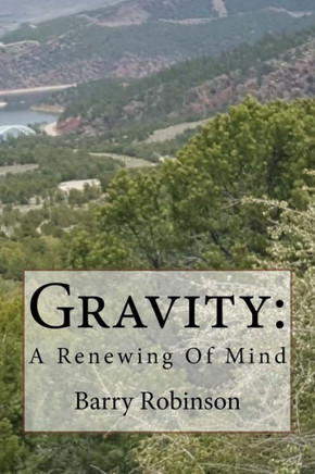 Gravity: A Renewing of Mind