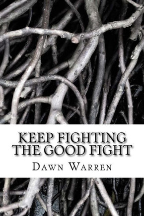 Keep Fighting The Good Fight