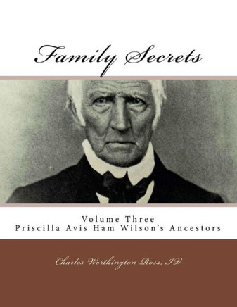 Family Secrets: Priscilla Avis Ham Wilson's Ancestors