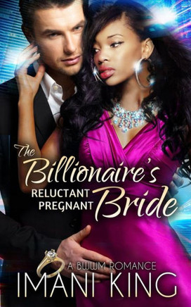 The Billionaire's Reluctant Pregnant Bride: A BWWM Romance