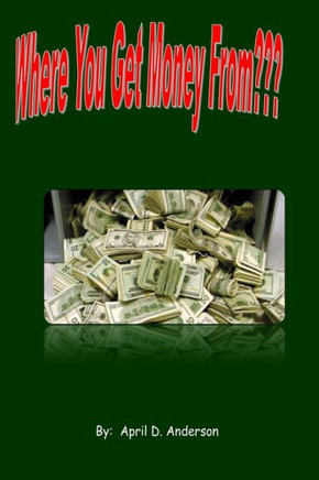 Where You Get Money From