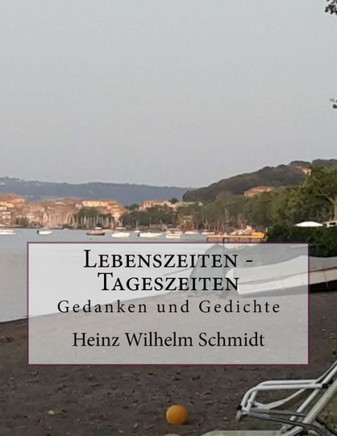 Lebenszeiten - Tageszeiten: Gedanken und Gedichte