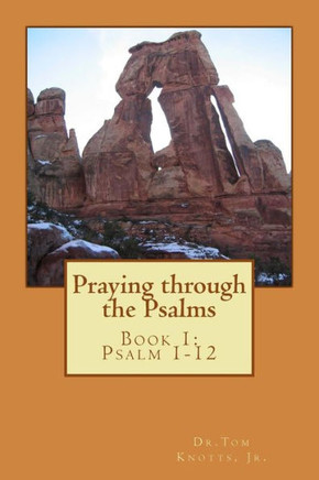 Praying through the Psalms: Book 1: Psalm 1-8