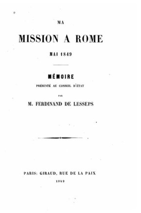 Ma mission a Rome mai 1849, m?moire pr?sent? au Conseil d'?tat