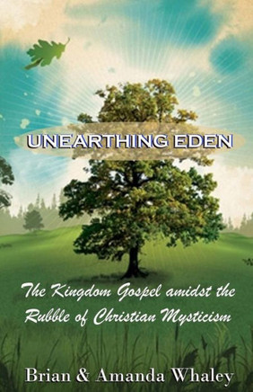 Unearthing Eden: The Kingdom amidst the Rubble of Christian Mysticism