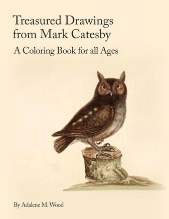Treasured Drawings from Mark Catesby: A Coloring Book for All Ages