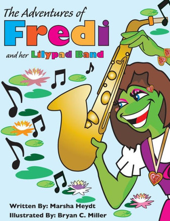 The Adventures Of Fredi And her Lily Pad Band