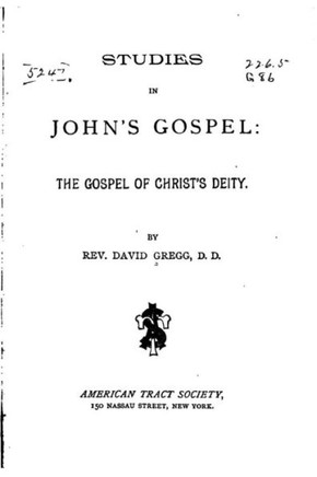 Studies in John's gospel, the gospel of Christ's deity