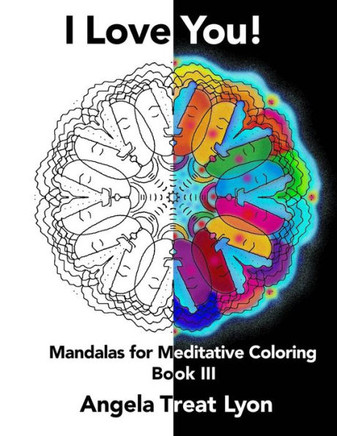 I Love You!: Meditative Mandalas for Coloring: Book III