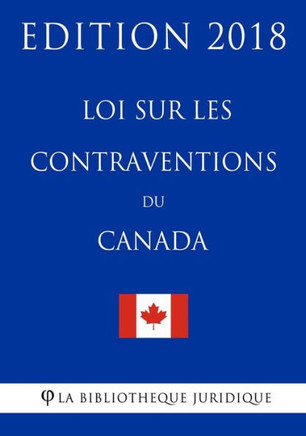Loi Sur Les Contraventions Du Canada - Edition 2018