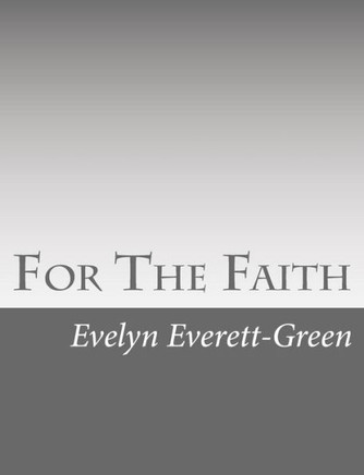 For The Faith: A Story of the Young Pioneers of Reformation in Oxford