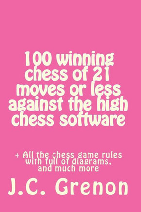 100 winning chess of 23 moves or less against the high chess software