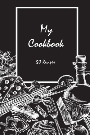 My Cookbook 50 Recipes