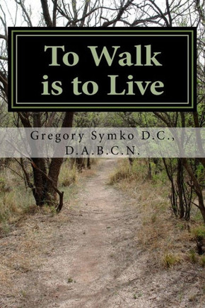 To Walk is to Live: How my Stroke made me Healthier: Book 1