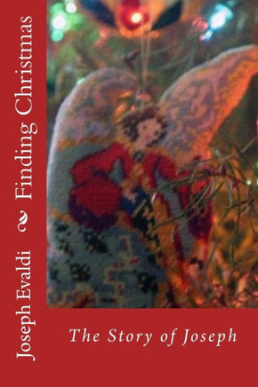 Finding Christmas The Story of Joseph
