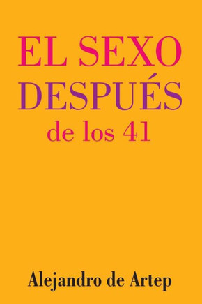 Sex After 41 (Spanish Edition) - El sexo despu?s de los 41