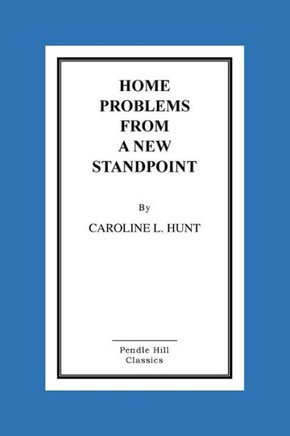 Home Problems From A New Standpoint