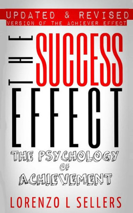 The Success Effect: The Psychology of Achievement