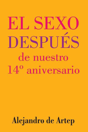 Sex After Our 14th Anniversary (Spanish Edition) - El sexo despu?s de nuestro 14? aniversario