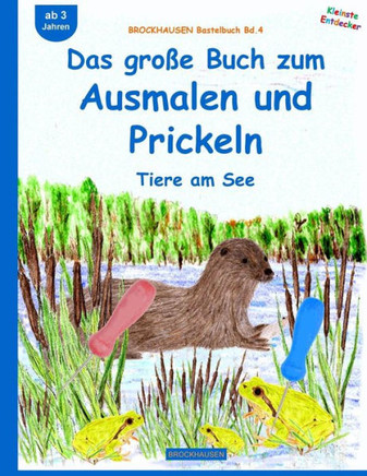 BROCKHAUSEN Bastelbuch Bd.4: Das gro?e Buch zum Ausmalen und Prickeln: Tiere am See