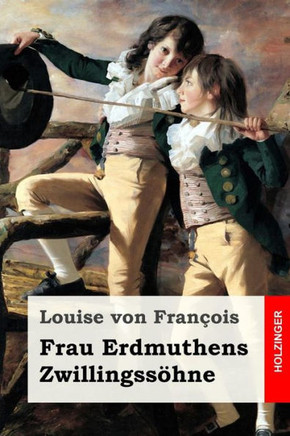 Frau Erdmuthens Zwillingssöhne: Roman (German Edition)