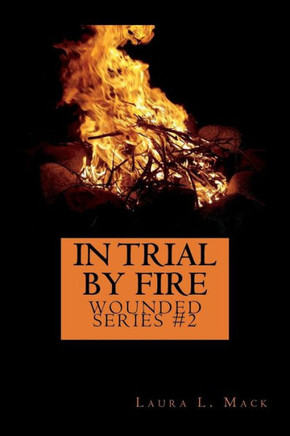 In Trial by Fire (Wounded)
