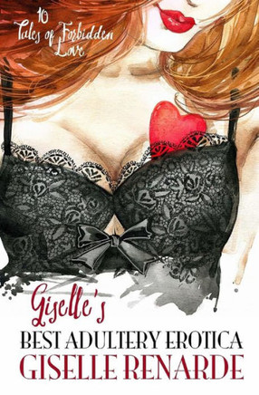 Giselle's Best Adultery Erotica: 10 Tales of Forbidden Love