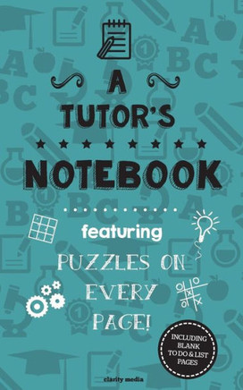 A Tutor's Notebook: Featuring 100 puzzles