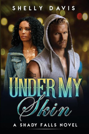 Under My Skin (Shady Falls Series)