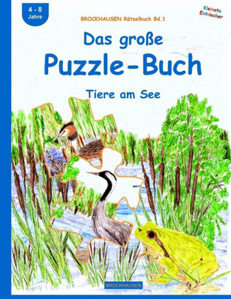 BROCKHAUSEN R?tselbuch Bd.1: Das gro?e Puzzle-Buch: Tiere am See