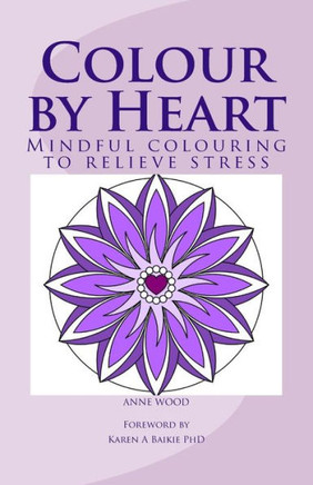 Colour by Heart: Mindful colouring to relieve stress